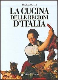 La cucina delle regioni d'Italia - Elisabetta Piazzesi - copertina