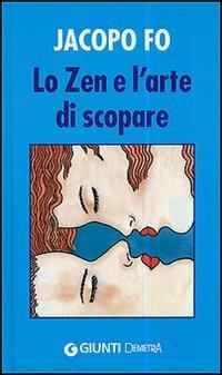 Lo zen e l'arte di scopare - Jacopo Fo - copertina