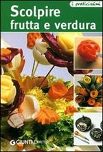 Scolpire frutta e verdura