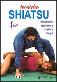 Tecniche shiatsu. Rilassamento, respirazione, pressione, energia - Michele Vanini - 6