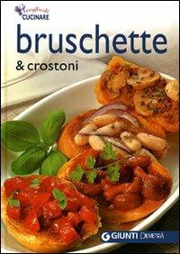 Bruschette e crostoni. Ediz. illustrata - copertina