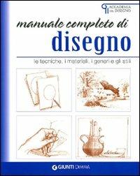 Manuale completo di disegno. Le tecniche, i materiali, i generi e gli stili - 2