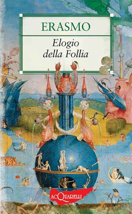 Elogio della follia - Erasmo da Rotterdam,Anna Corbella Ortalli - ebook