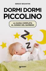 Dormi dormi piccolino. Come aiutare il bambino a dormire bene