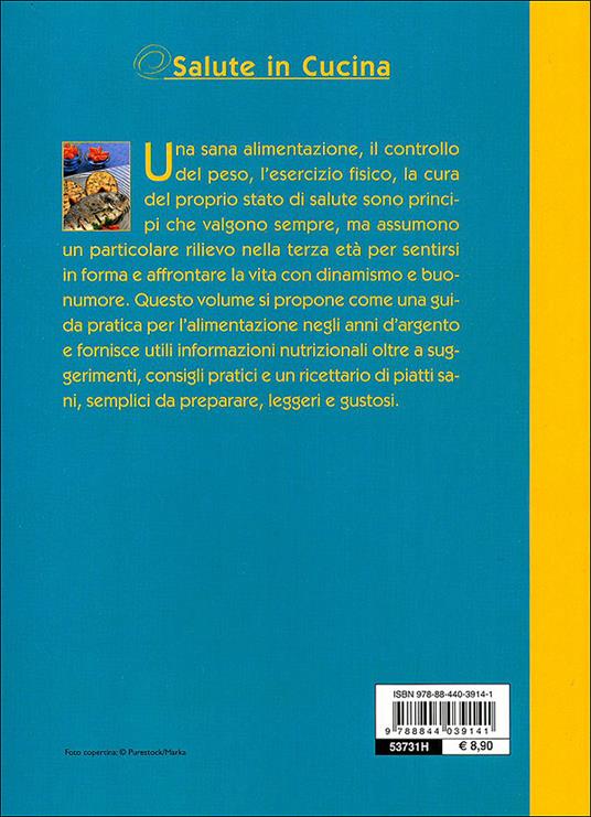 La buona cucina per la terza età. Ricettario per restare in forma - Anna Prandoni,Francesca Zanotti,Emanuela Stucchi - 7