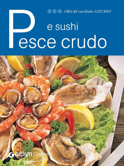 Pesce crudo e sushi - AA.VV. - ebook