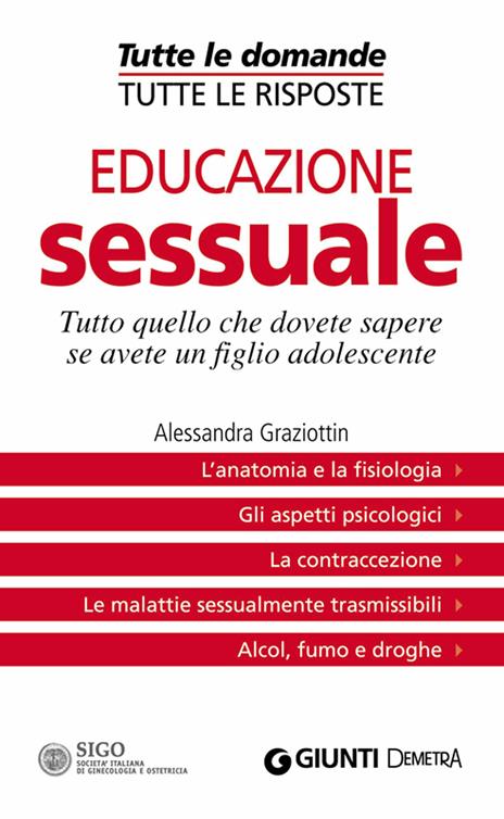 Educazione sessuale. Tutto quello che dovete sapere se avete un figlio adolescente - Alessandra Graziottin - ebook