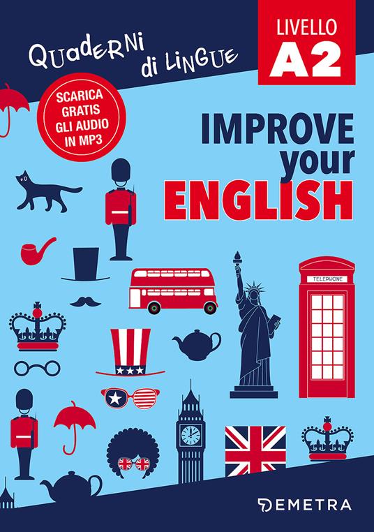 Improve your English. Livello A2. Con Contenuto digitale per download -  Clive Malcolm Griffiths - Libro - Demetra - Scuola di inglese | IBS