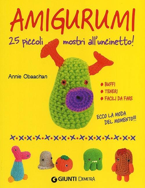 Amigurumi. 25 piccoli mostri all'uncinetto - Annie Obaachan - copertina