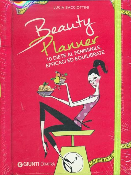 Beauty planner. 10 diete al femminile, efficaci ed equilibrate - Lucia Bacciottini - 4