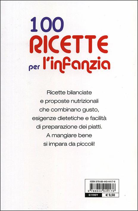 100 ricette per l'infanzia. Guida alla corretta alimentazione dallo svezzamento alla scuola - Giuseppe Sangiorgi Cellini,Annamaria Toti - 5