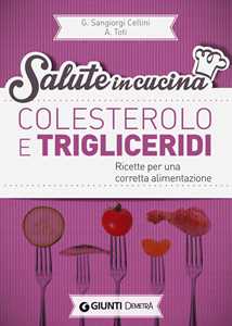 Image of Colesterolo e trigliceridi. Ricette per una corretta alimentazione