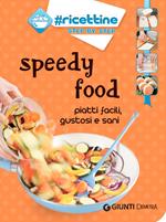 Speedy food. Piatti facili, gustosi e sani