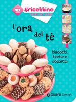 L' ora del tè. Biscotti, torte e dolcetti