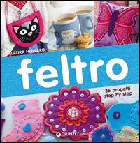 Feltro. 35 progetti step by step - Laura Howard - copertina