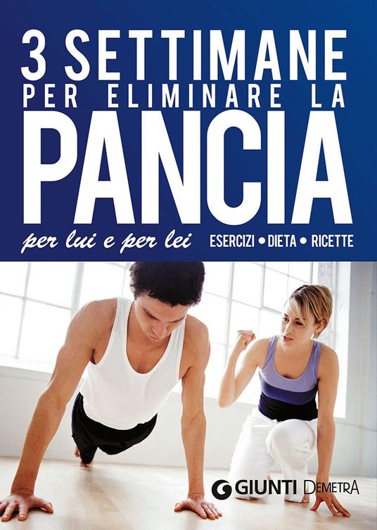 Tre settimane per eliminare la pancia per lui e per lei - copertina