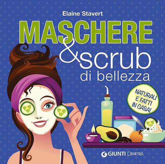 Maschere & scrub di bellezza - Elaine Stavert - 2
