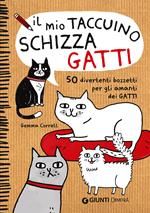 Il mio taccuino schizza gatti. 50 divertenti bozzetti per gli amanti dei gatti