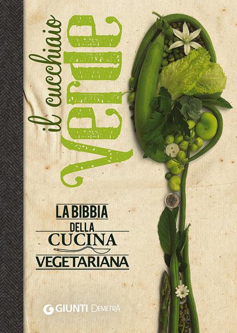 Il cucchiaio verde. La bibbia della cucina vegetariana - copertina