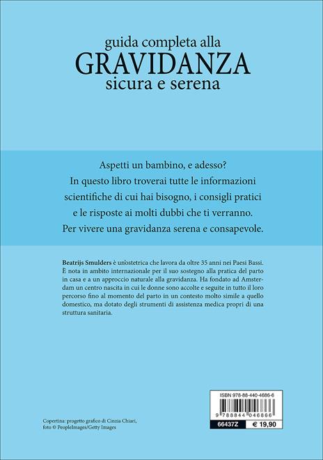 Guida completa alla gravidanza sicura e serena. Con il calendario della tua gravidanza - Beatrijs Smulders,Mariel Croon - 2