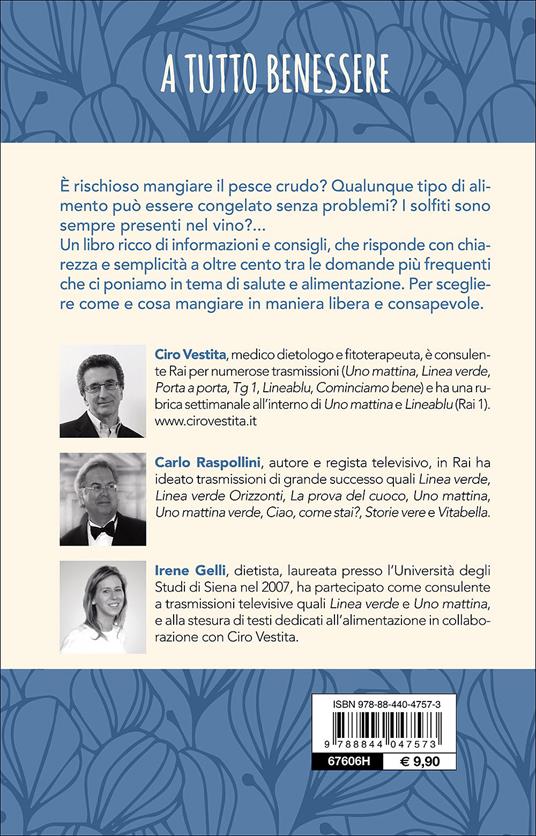 Le 100 domande sulla salute a tavola. Tutte le risposte ai nostri dubbi quotidiani in tema di alimentazione - Ciro Vestita,Carlo Raspollini - 2