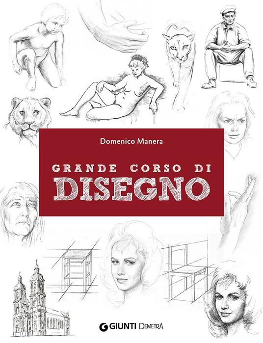 Grande corso di disegno - Domenico Manera - Libro - Demetra - Accademia del  disegno | IBS