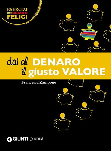 Dai al denaro il giusto valore - Francesca Zampone - copertina