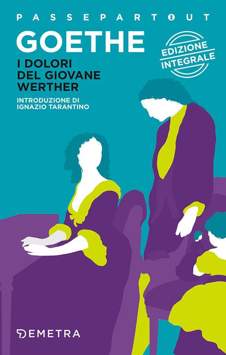 I dolori del giovane Werther. Ediz. integrale - Johann Wolfgang Goethe - copertina