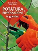 Potatura e riproduzione in giardino