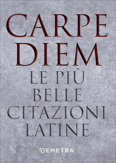 Carpe diem. Le più belle citazioni latine - copertina