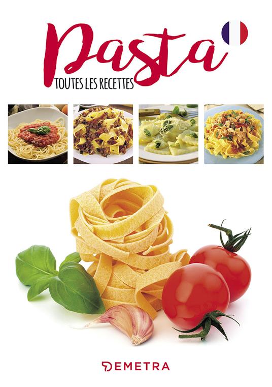 Pasta. Toutes les recettes - copertina