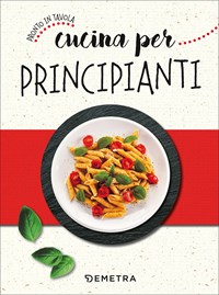 Scuola di cucina - Libro - Demetra - Pronto in tavola