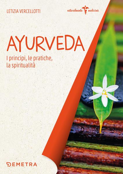 Ayurveda. I principi, le pratiche, la spiritualità - Letizia Vercellotti - copertina