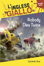 Nobody dies twice. I racconti che migliorano il tuo inglese! Secondo livello