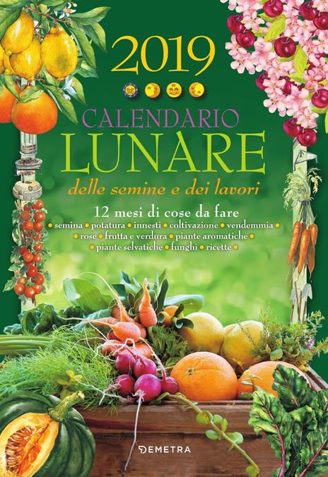 Calendario lunare delle semine e dei lavori 2019. 12 mesi di cose da fare - copertina