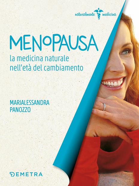 Menopausa. La medicina naturale nell'età del cambiamento - Marialessandra Panozzo - copertina