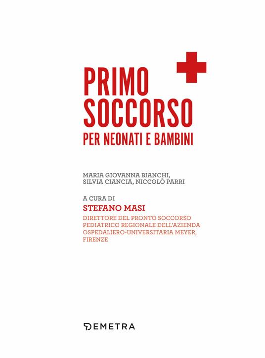 Primo soccorso per neonati e bambini - Bianchi Maria Giovanna,Ciancia Silvia,Parri Niccolò - 3