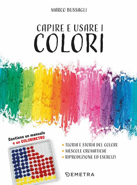 Capire e usare i colori. Con gadget - Marco Bussagli - copertina