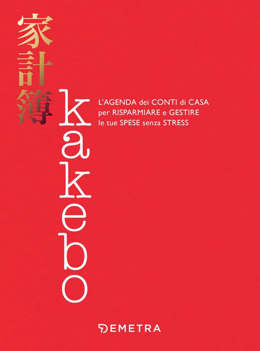 Kakebo. L'agenda dei conti di casa per risparmiare e gestire le tue spese  senza stress - Libro - Demetra - Planner | IBS