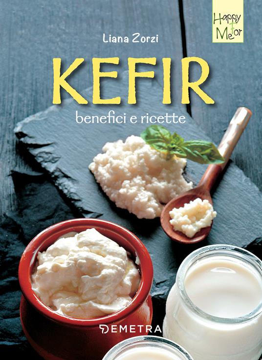 Kefir, benefici e ricette - Zorzi, Liana - Ebook - EPUB2 con Adobe DRM