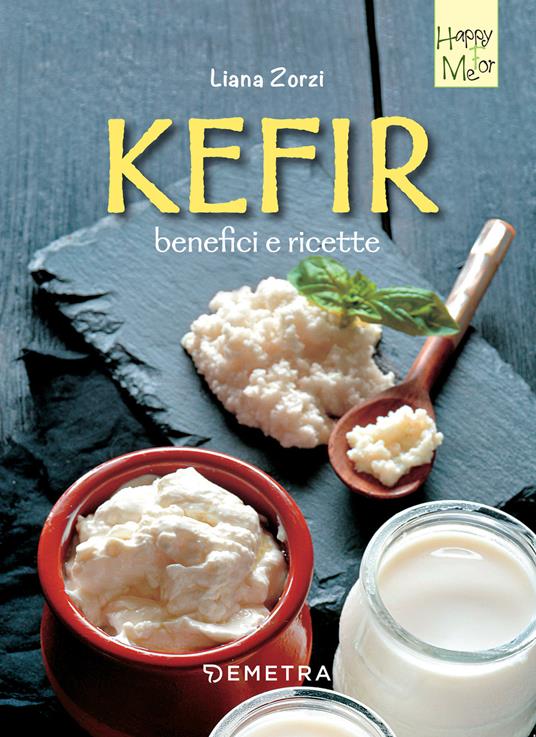 Kefir, benefici e ricette - Liana Zorzi - ebook