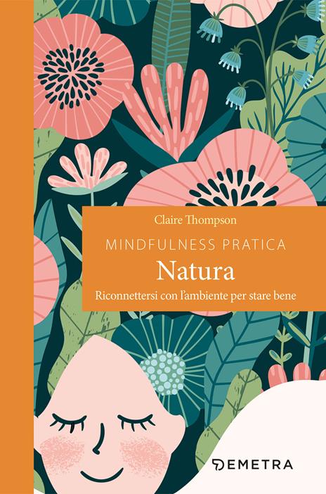Mindfulness pratica. Natura. Riconnettersi con l'ambiente per stare bene - Claire Thompson - copertina