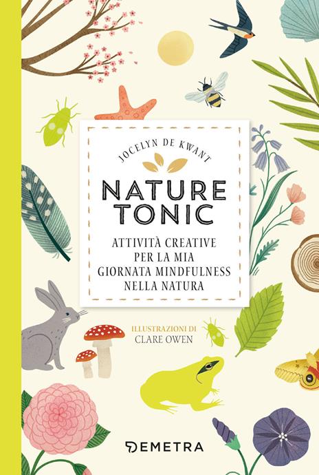 Nature tonic. Attività creative per la mia giornata midfulness nella natura - Jocelyn de Kwant - copertina