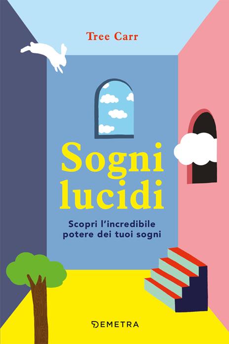 Sogni lucidi. Scopri l'incredibile potere dei tuoi sogni - Tree Carr - copertina