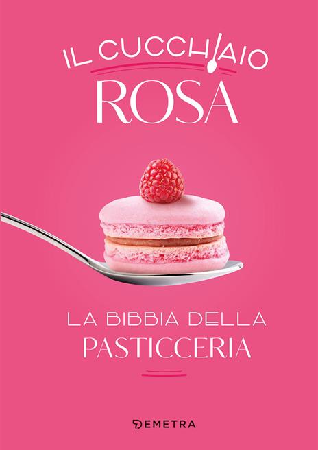 Il cucchiaio rosa. La bibbia della pasticceria - copertina