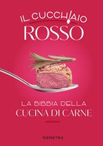 Il cucchiaio rosso. La bibbia della cucina di carne