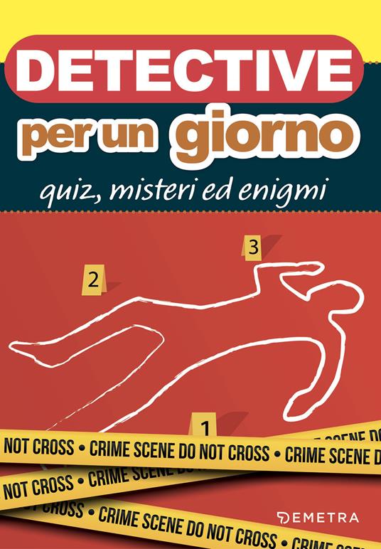 Detective per un giorno. Quiz, misteri ed enigmi - copertina