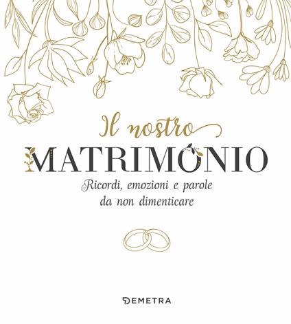 Il nostro matrimonio. Ricordi, emozioni e parole da non dimenticare - copertina