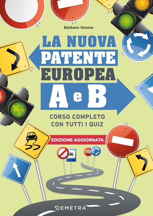 La nuova patente europea A e B. Corso completo con tutti i quiz - Simone Balduino - copertina