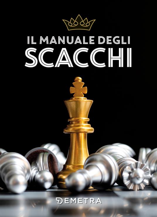 Il manuale degli scacchi - Libro - Demetra - | IBS